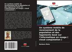 Copertina di Un système mobile de recensement de la population et des logements basé sur l'informatique en nuage ( cloud computation )