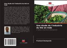 Buchcover von Une étude de l'industrie du thé en Inde