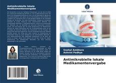 Portada del libro de Antimikrobielle lokale Medikamentenvergabe