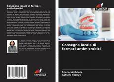 Buchcover von Consegna locale di farmaci antimicrobici