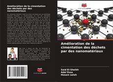 Buchcover von Amélioration de la cimentation des déchets par des nanomatériaux