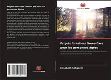 Buchcover von Projets forestiers Green Care pour les personnes âgées