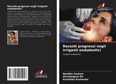 Portada del libro de Recenti progressi negli irriganti endodontici