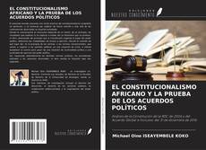 Buchcover von EL CONSTITUCIONALISMO AFRICANO Y LA PRUEBA DE LOS ACUERDOS POLÍTICOS