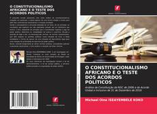 Bookcover of O CONSTITUCIONALISMO AFRICANO E O TESTE DOS ACORDOS POLÍTICOS