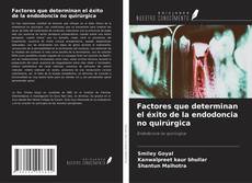 Portada del libro de Factores que determinan el éxito de la endodoncia no quirúrgica