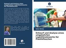 Buchcover von Entwurf und Analyse eines umgekehrten Logistiknetzwerks für Plastikflaschen