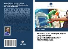 Portada del libro de Entwurf und Analyse eines umgekehrten Logistiknetzwerks für Plastikflaschen