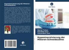 Hypomineralisierung der Molaren-Schneidezähne kitap kapağı