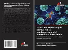 Bookcover of Effetti neuropsicologici attraverso la manipolazione del microbioma intestinale