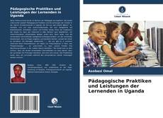 Buchcover von Pädagogische Praktiken und Leistungen der Lernenden in Uganda