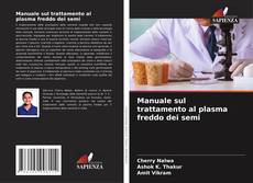 Copertina di Manuale sul trattamento al plasma freddo dei semi