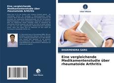 Couverture de Eine vergleichende Medikamentenstudie über rheumatoide Arthritis