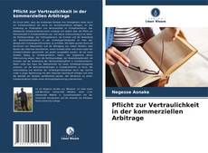 Bookcover of Pflicht zur Vertraulichkeit in der kommerziellen Arbitrage