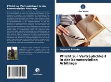 Portada del libro de Pflicht zur Vertraulichkeit in der kommerziellen Arbitrage