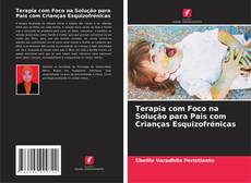 Capa do livro de Terapia com Foco na Solução para Pais com Crianças Esquizofrénicas 