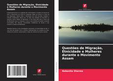 Bookcover of Questões de Migração, Etnicidade e Mulheres durante o Movimento Assam