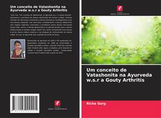Buchcover von Um conceito de Vatashonita na Ayurveda w.s.r a Gouty Arthritis