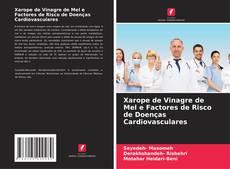 Buchcover von Xarope de Vinagre de Mel e Factores de Risco de Doenças Cardiovasculares