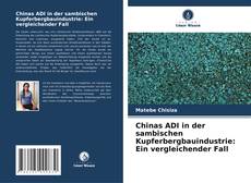 Couverture de Chinas ADI in der sambischen Kupferbergbauindustrie: Ein vergleichender Fall
