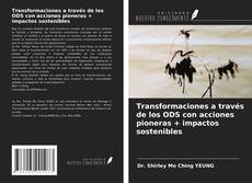 Bookcover of Transformaciones a través de los ODS con acciones pioneras + impactos sostenibles