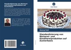 Обложка Standardisierung von Bäckerei- und Konditoreiprodukten auf Zuckerbasis