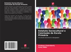 Bookcover of Estatuto Sociocultural e Conclusão da Escola Primária