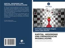 Portada del libro de KAPITAL, HEGEMONIE UND PÄDAGOGISCHE MISSBILLIGUNG