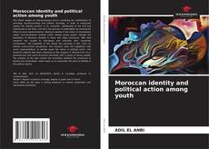 Capa do livro de Moroccan identity and political action among youth 