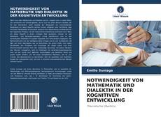 Buchcover von NOTWENDIGKEIT VON MATHEMATIK UND DIALEKTIK IN DER KOGNITIVEN ENTWICKLUNG