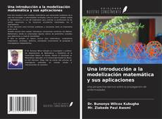 Portada del libro de Una introducción a la modelización matemática y sus aplicaciones