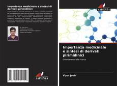Copertina di Importanza medicinale e sintesi di derivati pirimidinici
