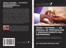 Borítókép a  TENER Y RETENER...': UN MANUAL DE PREPARACIÓN Y ENRIQUECIMIENTO DEL MATRIMONIO - hoz