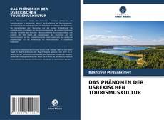 DAS PHÄNOMEN DER USBEKISCHEN TOURISMUSKULTUR kitap kapağı