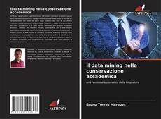 Bookcover of Il data mining nella conservazione accademica