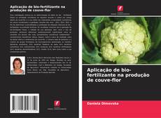 Portada del libro de Aplicação de bio-fertilizante na produção de couve-flor