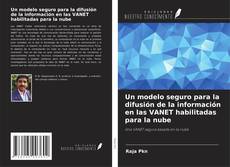 Обложка Un modelo seguro para la difusión de la información en las VANET habilitadas para la nube