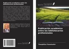 Publicación académica entre los bibliotecarios profesionales的封面