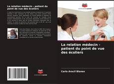 Buchcover von La relation médecin - patient du point de vue des écoliers