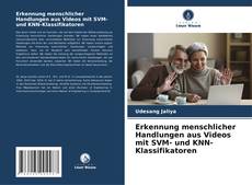 Buchcover von Erkennung menschlicher Handlungen aus Videos mit SVM- und KNN-Klassifikatoren