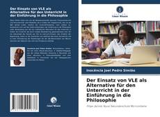 Couverture de Der Einsatz von VLE als Alternative für den Unterricht in der Einführung in die Philosophie