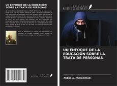 UN ENFOQUE DE LA EDUCACIÓN SOBRE LA TRATA DE PERSONAS kitap kapağı