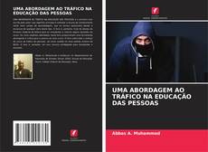 Buchcover von UMA ABORDAGEM AO TRÁFICO NA EDUCAÇÃO DAS PESSOAS