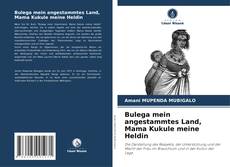 Capa do livro de Bulega mein angestammtes Land, Mama Kukule meine Heldin 