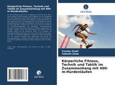 Portada del libro de Körperliche Fitness, Technik und Taktik im Zusammenhang mit 400-m-Hürdenläufen