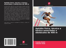 Capa do livro de Aptidão física, técnica e táctica associadas a obstáculos de 400 m 