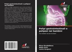 Bookcover of Polipi gastrointestinali e poliposi nei bambini