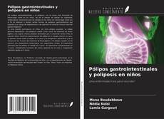 Pólipos gastrointestinales y poliposis en niños kitap kapağı