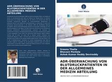 Copertina di ADR-ÜBERWACHUNG VON BLUTDRUCKPATIENTEN IN DER ALLGEMEINES MEDIZIN ABTEILUNG