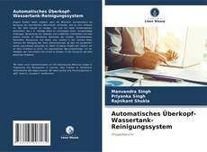 Bookcover of Automatisches Überkopf-Wassertank-Reinigungssystem